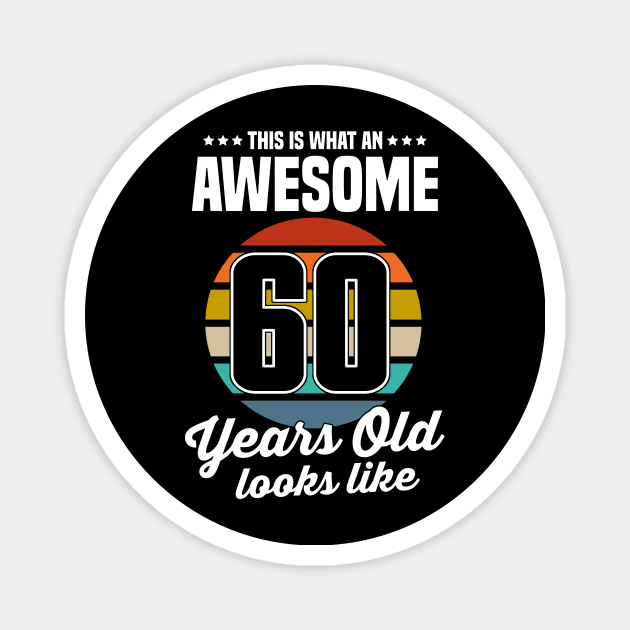 Vintage This Is What An Awesome 60 Years Old Looks Like Magnet by louismcfarland